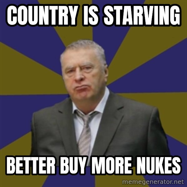 Vladimir Zhirinovsky meme: Country is starving / better buy more nukes