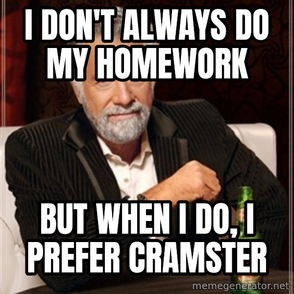 Dos Equis Guy gives advice meme: I don't always do my homework / But when I do, I prefer Cramster