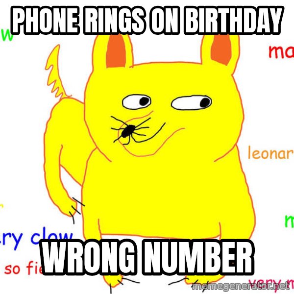 Forever Alone meme: Phone rings on birthday / wrong number