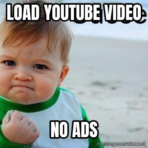 Success Kid meme: Load youtube video / no ads