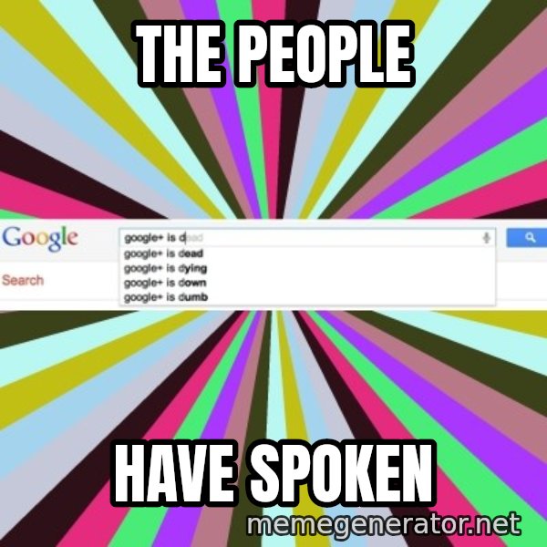 Google meme: The people / have spoken