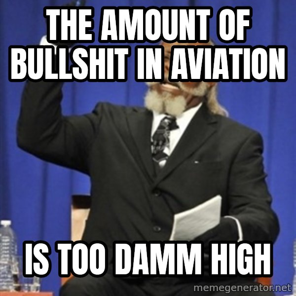 Rent Is Too Damn High meme: THE AMOUNT OF BULLSHIT IN AVIATION / IS TOO DAMM HIGH
