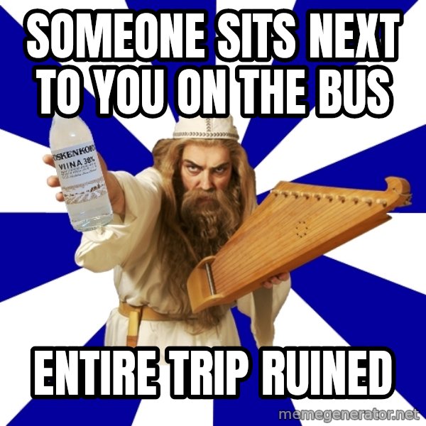 FinnishProblems meme: Someone sits next to you on the bus / Entire Trip ruined