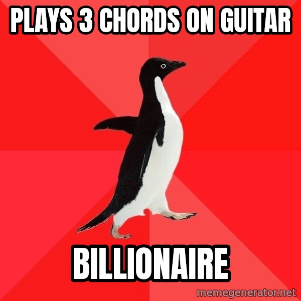 Socially Awesome Penguin meme: plays 3 chords on guitar / billionaire