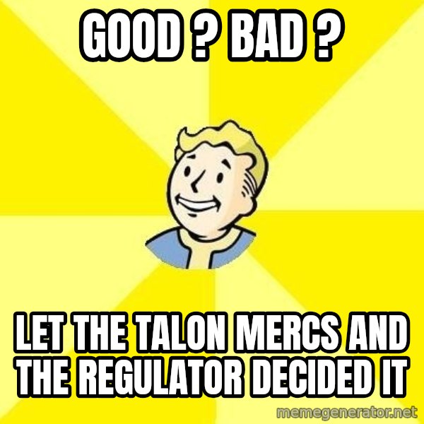 Fallout 3 meme: Good ? Bad ? / let the talon mercs and the regulator decided it