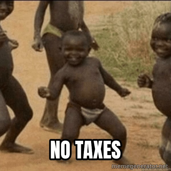 Third World Success meme: No Taxes