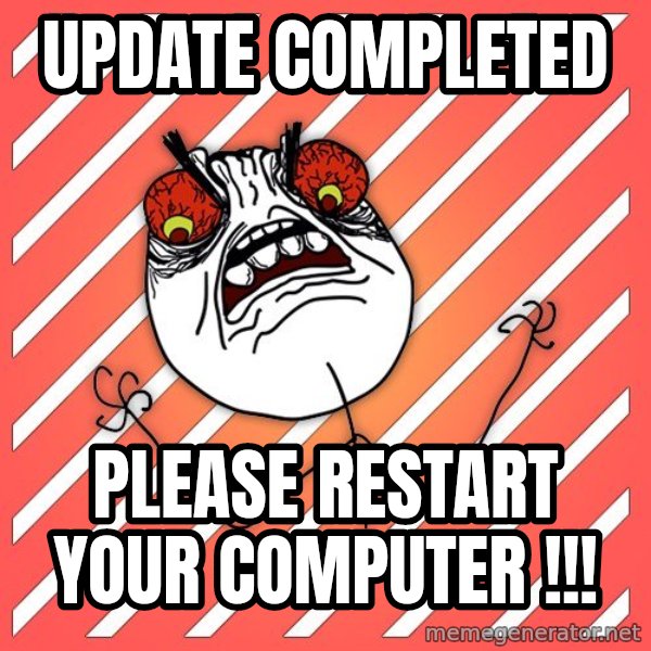 iHate meme: update completed / please restart your computer !!!