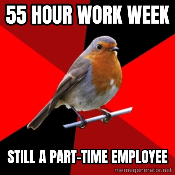 Retail Robin meme: 55 hour work week / Still a part-time employee