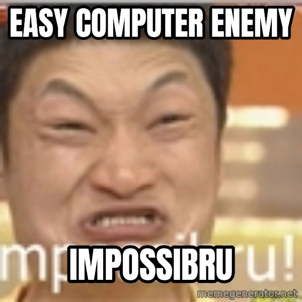 Impossibru Guy meme: easy computer enemy / impossibru