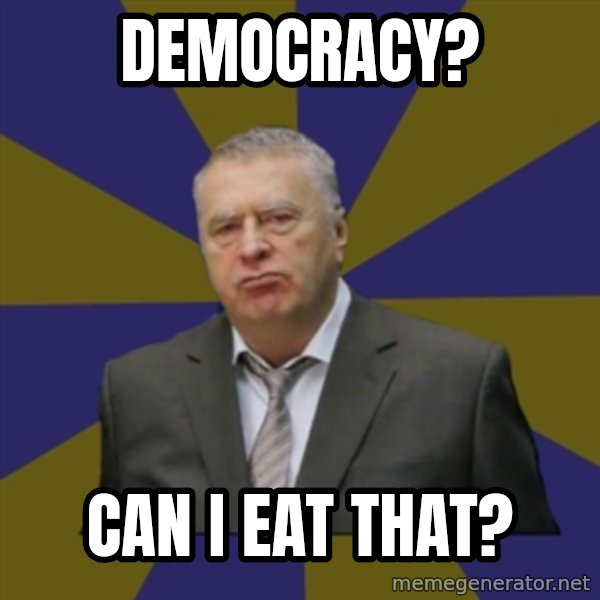 Vladimir Zhirinovsky meme: democracy? / can i eat that?