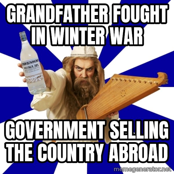 FinnishProblems meme: Grandfather fought in winter war / Government selling the country abroad