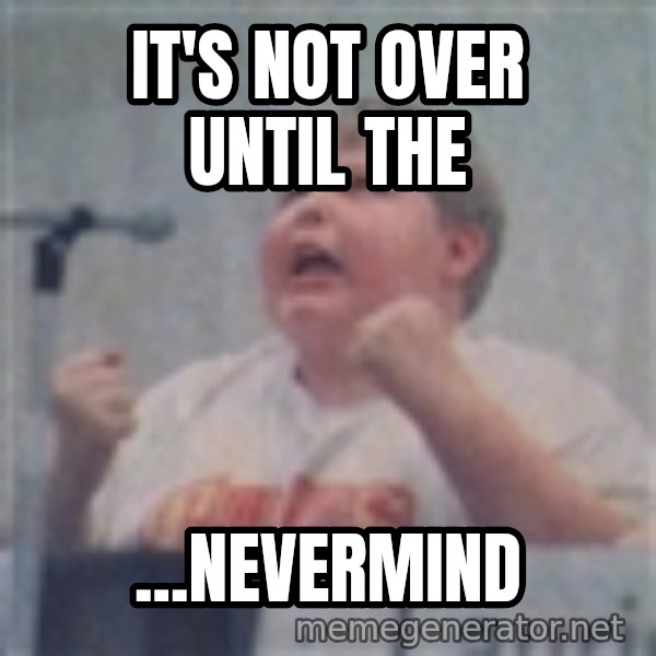 The Fotographing Fat Kid meme: It's not over until the / ...nevermind