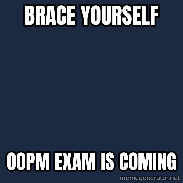 Winter is Coming meme: Brace yourself / oopm exam is coming