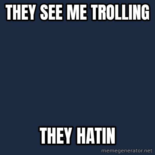 Trollface meme: THEY SEE ME TROLLING / they hatin
