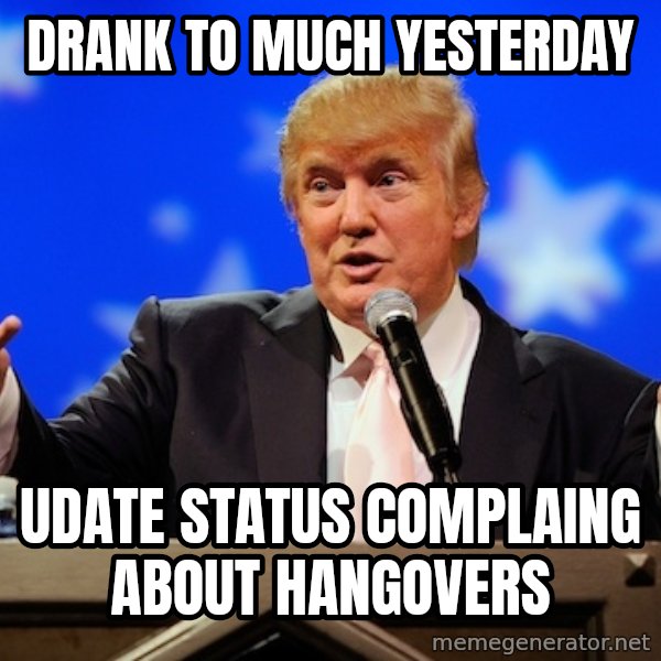 Annoying Facebook Girl meme: Drank to much yesterday / udate status complaing about hangovers