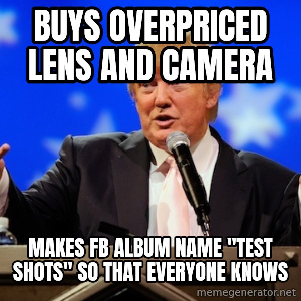 Annoying Facebook Girl meme: Buys overpriced lens and camera / makes fb album name "test shots" so that everyone knows