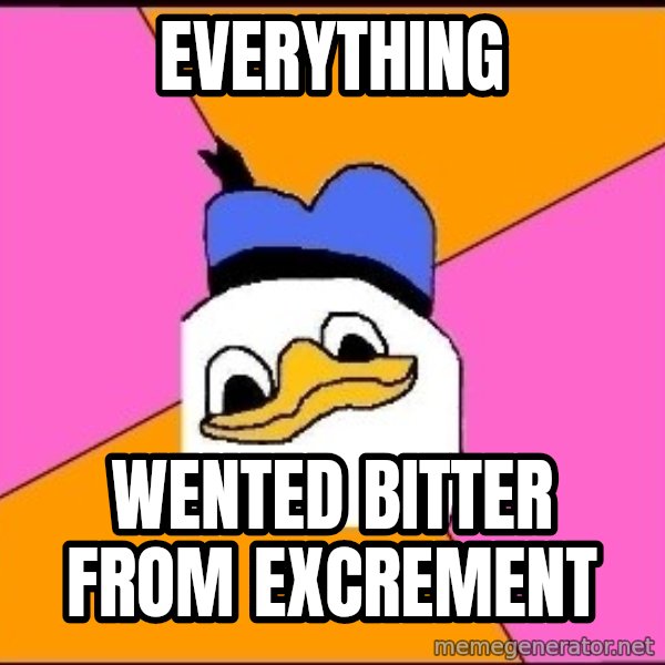 Uncle Dolan meme: Everything / WentED bitter from excrement
