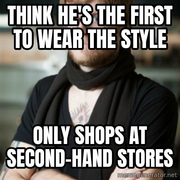 hipster Barista meme: think he's the first to wear the style / only shops at second-hand stores