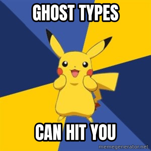Pokemon Logic  meme: Ghost tyPES / can hit you