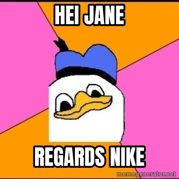 Uncle Dolan meme: hei jane / regards nike