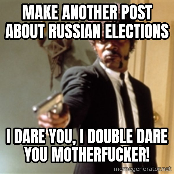 Samuel L Jackson meme: make another post about russian elections / i dare you, i double dare you motherfucker!