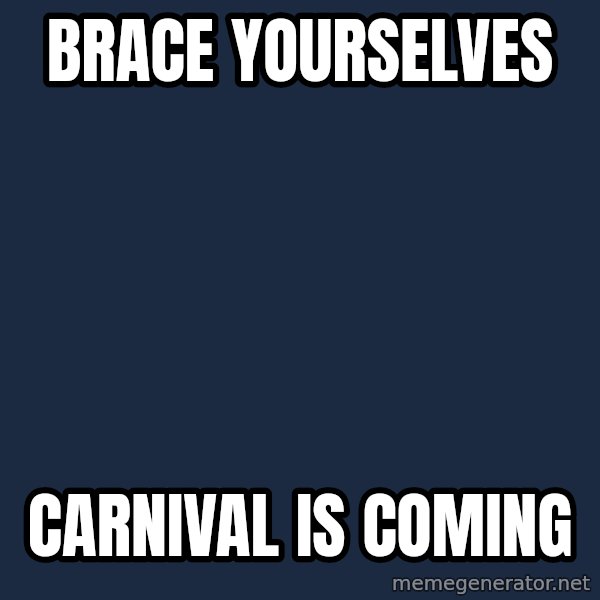 Winter is Coming meme: brace yourselves / carnival is coming