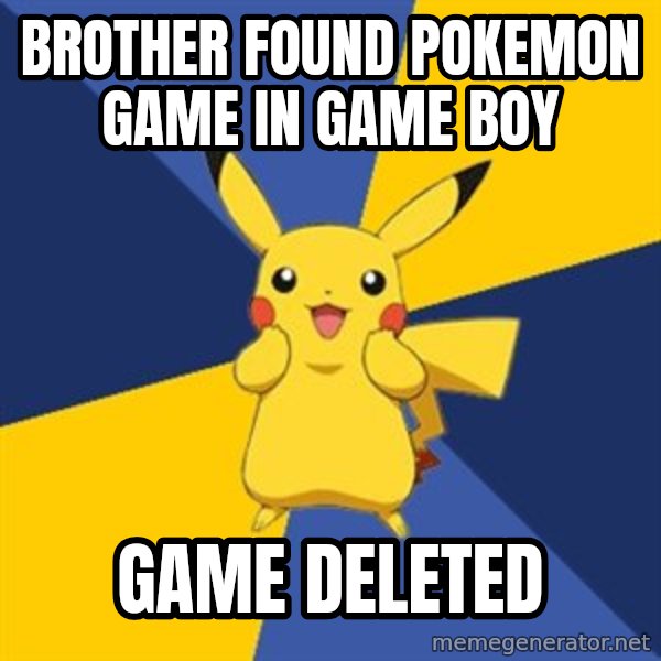 Pokemon Logic  meme: brother found pokemon game in game boy / game deleted