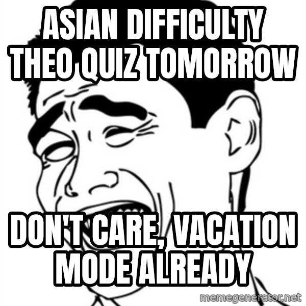 Yao Ming meme: asian difficulty theo quiz tomorrow / don't care, vacation mode already