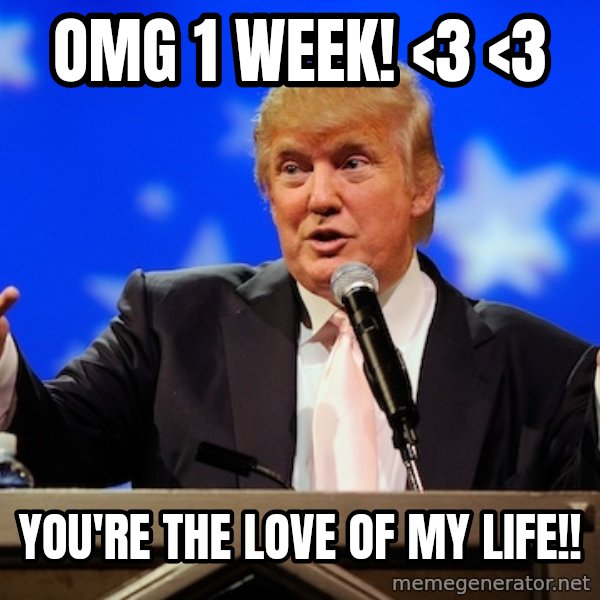 Annoying Facebook Girl meme: OMG 1 WEEK! <3 <3 / YOU'RE THE LOVE OF MY LIFE!!