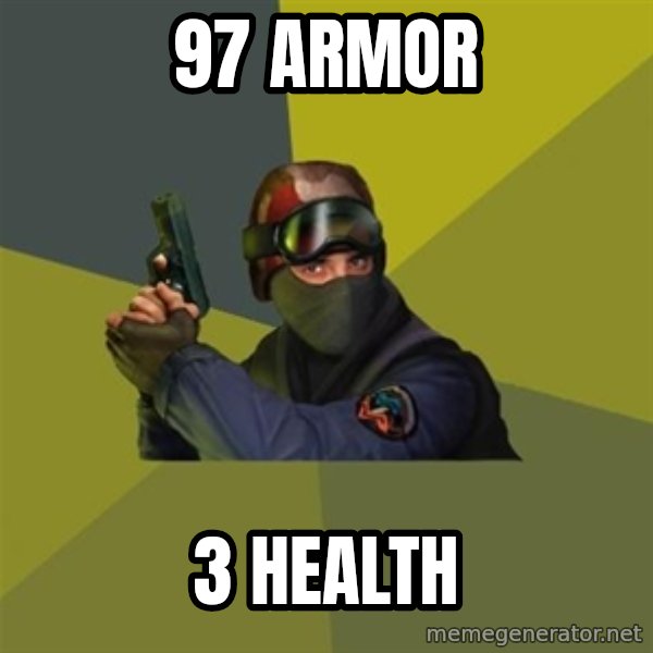 Counter Strike meme: 97 ARMOR / 3 HEALTH