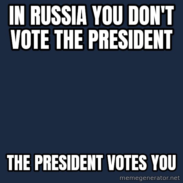 Vladimir Zhirinovsky meme: In Russia you don't vote the president / The president votes you