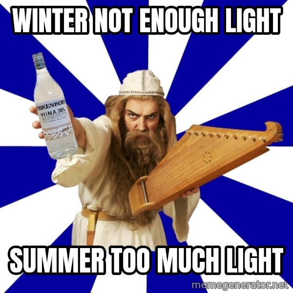 FinnishProblems meme: Winter not enough light / Summer too much light