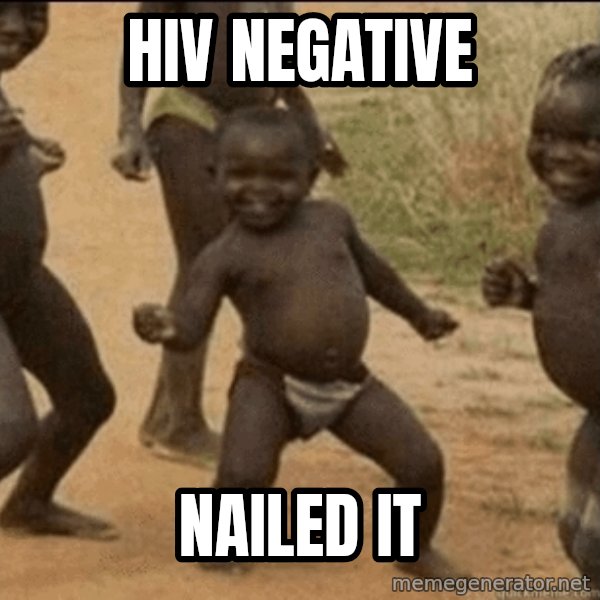 Third World Success meme: HIV negative / nailed it