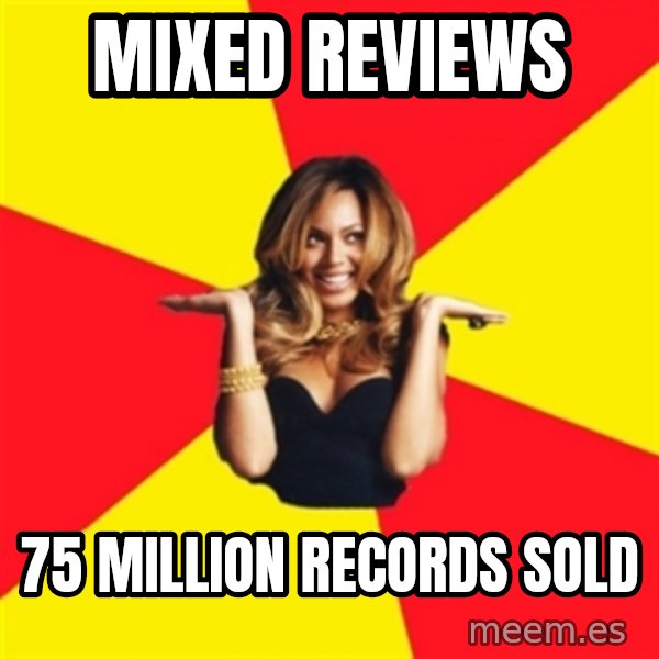 Beyonce Giselle Knowles meme: mixed reviews / 75 million records sold
