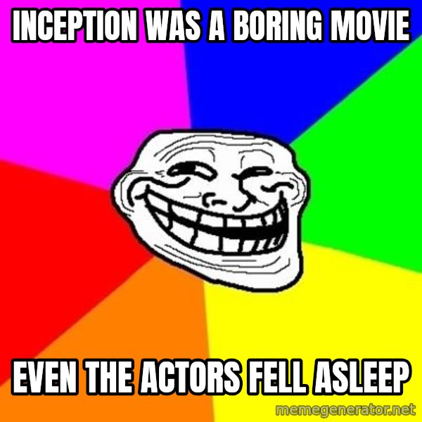 Trollface meme: inception was a boring movie / even the actors fell asleep