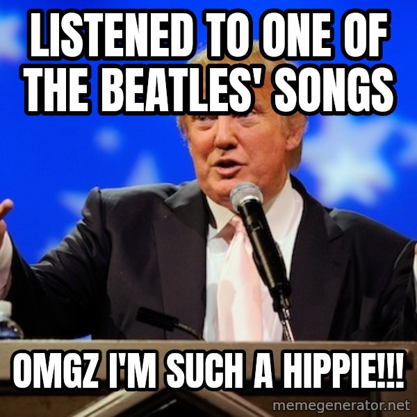 Annoying Facebook Girl meme: Listened to one of the beatles' songs / omgz i'm such a hippie!!!