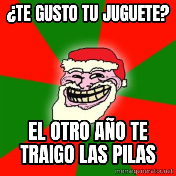 Santa Claus Troll Face meme: ¿TE GUSTO TU JUGUETE? / EL OTRO AÑO TE TRAIGO LAS PILAS