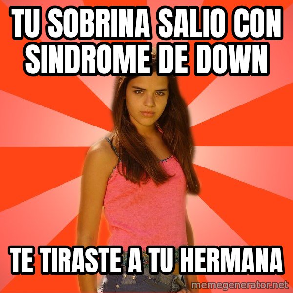 Jealous Girl meme: tu sobrina salio con sindrome de down / te tiraste a tu hermana