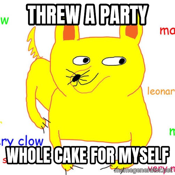 Forever Alone meme: ThreW A party / Whole cake for myself