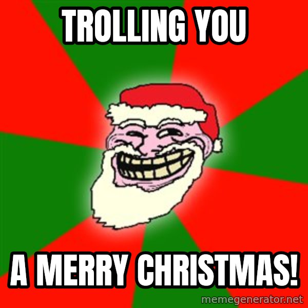 Santa Claus Troll Face meme: Trolling you / a Merry Christmas!