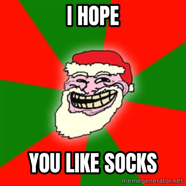 Santa Claus Troll Face meme: i hope / you like socks