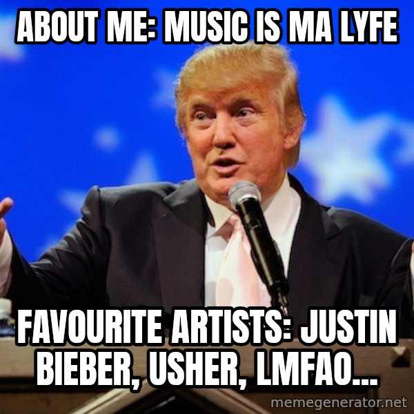 Annoying Facebook Girl meme: About me: MUsic is ma lyfe / favourite artists: justin bieber, usher, lmfao...