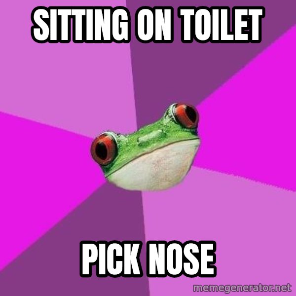 Foul Bachelorette Frog meme: Sitting on Toilet / Pick nose