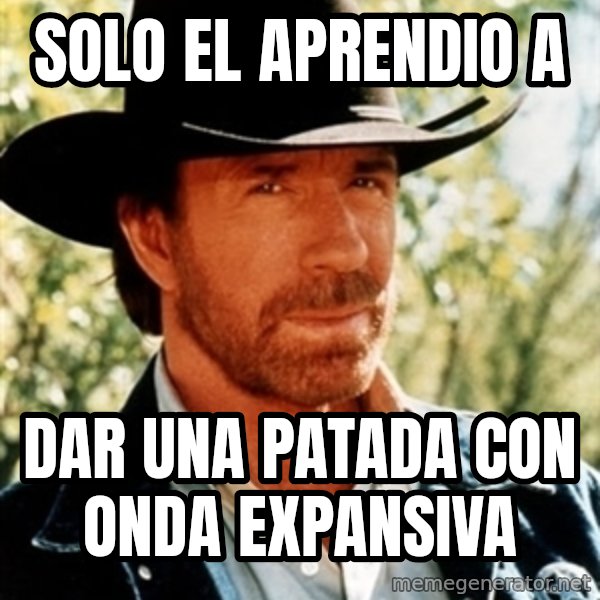 Brutal Chuck Norris meme: Solo el aprendio a / dar una patada con onda expansiva