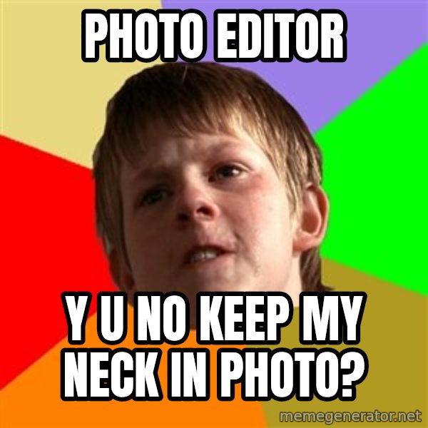 Angry School Boy meme: photo editor / y u no keep my neck in photo?