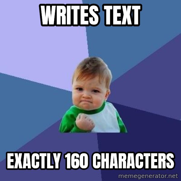 Success Kid meme: writes text / exactly 160 characters