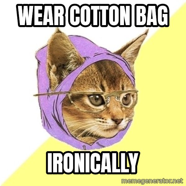 Hipster Kitty meme: wear Cotton Bag / ironically