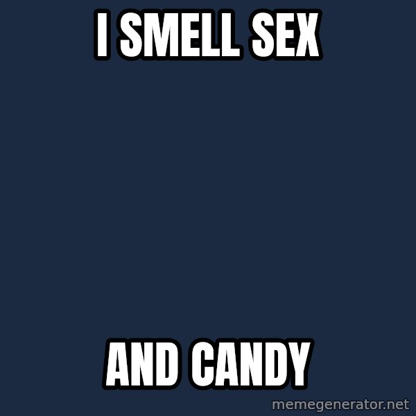 Pedobear meme: I smell sex / and candy