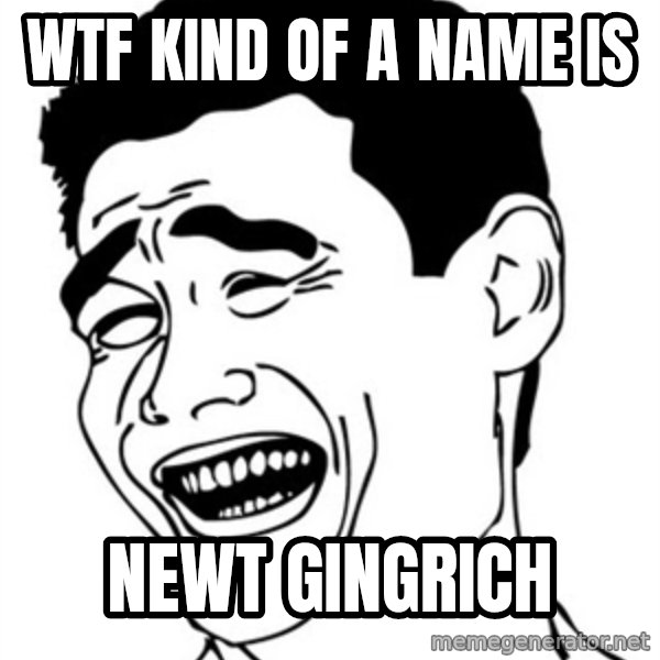 Yao Ming meme: WTF KIND OF A NAME IS / NEWT GINGRICH