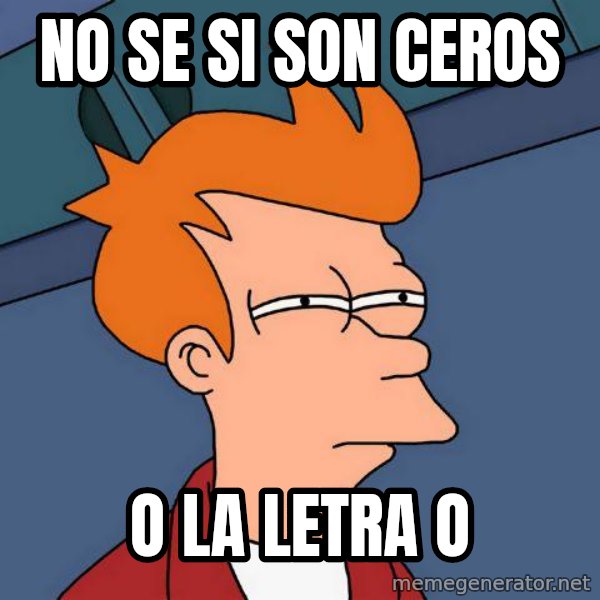Futurama Fry meme: No se si son ceros / o la letra O